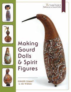 Making Gourd Dolls & Spirit Figures - Widess, Jim; Summit, Ginger