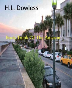 Book Trunk Of The Amazon (eBook, ePUB) - Dowless, H.L.