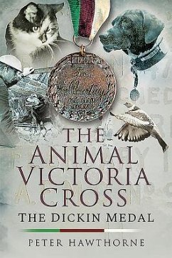 The Animal Victoria Cross: The Dickin Medal - Hawthrone, Peter