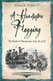 A Handsome Flogging: The Battle of Monmouth, June 28, 1778