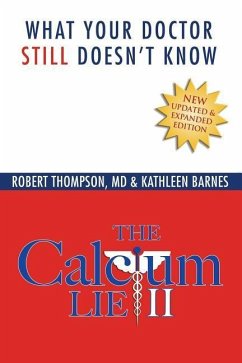 The Calcium Lie II: What Your Doctor Still Doesn't Know - Barnes, Kathleen; Thompson MD, Robert