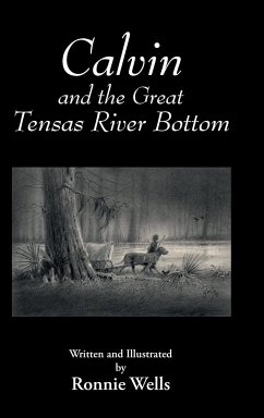 Calvin and the Great Tensas River Bottom - Wells, Ronnie