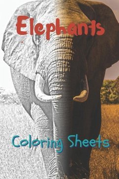 Elephant Coloring Sheets: 30 Elephant Drawings, Coloring Sheets Adults Relaxation, Coloring Book for Kids, for Girls, Volume 9 - Smith, Julian