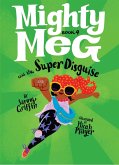 Mighty Meg 4: Mighty Meg and the Super Disguise