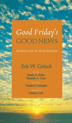 Good Friday's Good News - Gritsch, Eric W.