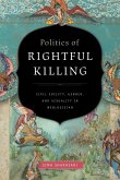 Politics of Rightful Killing: Civil Society, Gender, and Sexuality in Weblogistan