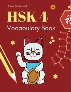 Hsk4 Vocabulary Book: Practice Test Hsk 4 Workbook Mandarin Chinese Character with Flash Cards Plus Dictionary. This Complete 600 Hsk Vocabu - Summer B., Childrenmix