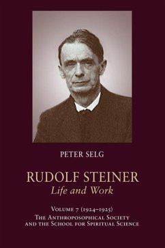 Rudolf Steiner, Life and Work - Selg, Peter; Steiner, Rudolf