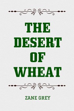 The Desert of Wheat (eBook, ePUB) - Grey, Zane