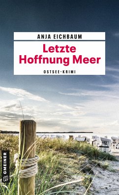 Letzte Hoffnung Meer / Ruth Keiser und Martin Ziegler Bd.2 (eBook, PDF) - Eichbaum, Anja