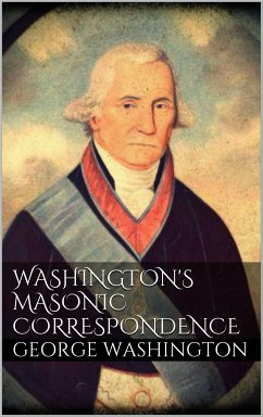 Washington's Masonic Correspondence (eBook, ePUB)