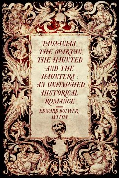 Cover Pausanias, the Spartan; The Haunted and the Haunters : An Unfinished Historical Romance (eBook, ePUB)