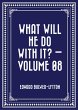 What Will He Do with It? - Volume 08... - Bild 1