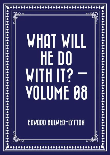 What Will He Do with It? - Volume 08 (eBook, ePUB) What Will He Do with It? - Volume 08 (eBook, ePUB)