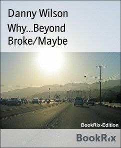 Why...Beyond Broke/Maybe (eBook, ePUB) - Wilson, Danny