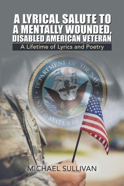 A Lyrical Salute to a Mentally Wounded, Disabled American Veteran - Sullivan, Michael