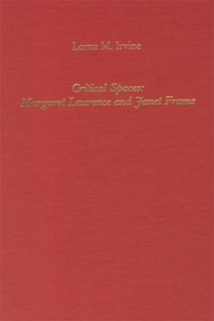 Critical Spaces: Margaret Laurence and Janet Frame - Irvine, Lorna
