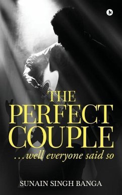 The Perfect Couple: ...well everyone said so - Sunain Singh Banga