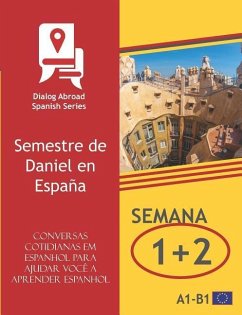 Conversas cotidianas em espanhol para ajudar você a aprender espanhol - Semana 1/Semana 2: Semestre de Daniel en España - Books, Dialog Abroad