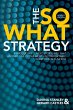 The So What Strategy Revised Edition - Bild 1