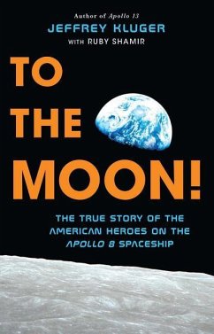 To the Moon!: The True Story of the American Heroes on the Apollo 8 Spaceship - Kluger, Jeffrey; Shamir, Ruby