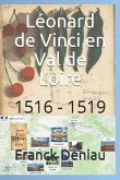 Léonard de Vinci en Val de Loire: 1516 - 1519