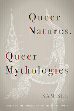 Queer Natures, Queer Mythologies - See, Sam