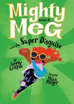 Mighty Meg 4: Mighty Meg and the Super Disguise - Griffin, Sammy