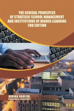 The General Principles of Strategic School Management and Institutions of Higher Learning 2nd Edition - Bauleni, Adrian