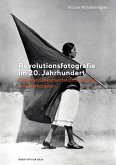 Revolutionsfotografie im 20. Jahrhundert (eBook, PDF)
