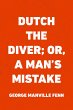 Dutch the Diver; Or, A Man's Mistake... - Bild 1