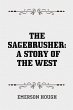 The Sagebrusher: A Story of the West... - Bild 1