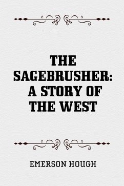 The Sagebrusher: A Story of the West (eBook, ePUB) - Hough, Emerson