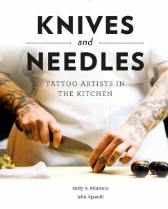 Knives and Needles: Tattoo Artists in the Kitchen - Kitamura, Molly A.