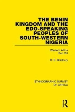 The Benin Kingdom and the Edo-Speaking Peoples of South-Western Nigeria - Bradbury, R E