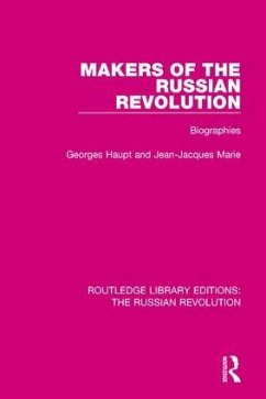 Makers of the Russian Revolution - Haupt, Georges; Marie, Jean-Jacques