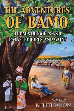 The Adventures of Bamo: From Struggles and Pains to Hopes and Gains - Sanon, Keleti