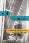 Old Schools: Modernism, Education, and the Critique of Progress