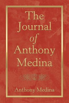 The Journal of Anthony Medina - Medina, Anthony