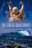 The Zen of Solo Travel: A Journey from Anxiety to Enlightenment