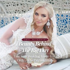 Beauty Behind the Big Day - Witkowski, Amie