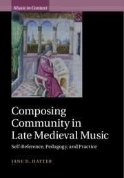 Composing Community in Late Medieval Music - Hatter, Jane D