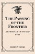 The Passing of the Frontier: A... - Bild 1