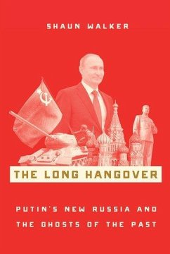 The Long Hangover - Walker, Shaun (Moscow Correspondent, Moscow Correspondent, The Guard