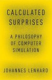 Calculated Surprises: A Philosophy of Computer Simulation