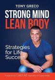Strong Mind Lean Body: Strategies For Life Success