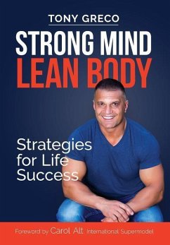 Strong Mind Lean Body: Strategies For Life Success - Greco, Tony
