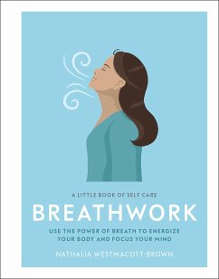 A Little Book of Self Care: Breathwork - Westmacott-Brown, Nathalia