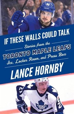 If These Walls Could Talk: Toronto Maple Leafs - Hornby, Lance