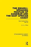 The Swahili-Speaking Peoples of Zanzibar and the East African Coast (Arabs, Shirazi and Swahili)